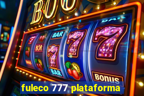 fuleco 777 plataforma